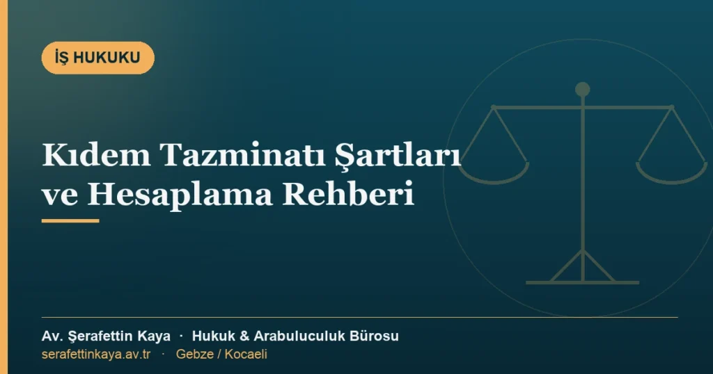 Kıdem tazminatı hesaplaması ve şartlarını gösteren iş hukuku temalı görsel