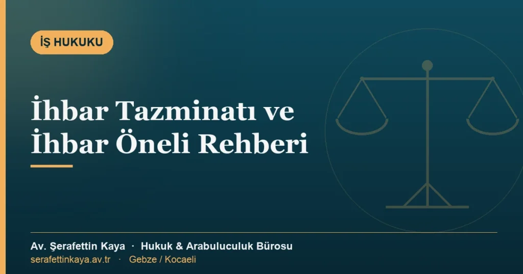 İhbar tazminatı ve ihbar öneli sürelerini gösteren iş hukuku bilgilendirme görseli
