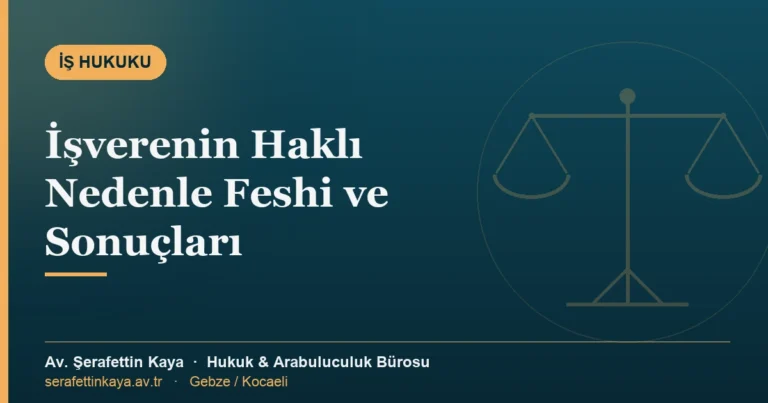 İşverenin haklı feshi şartlarını ve tazminat sonuçlarını anlatan iş hukuku görseli