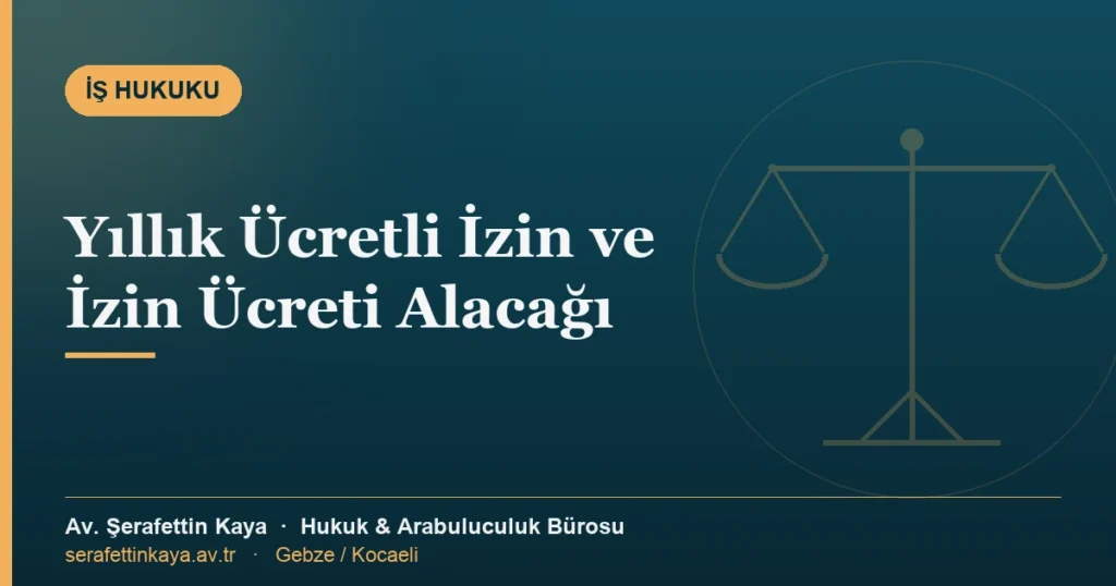 Yıllık izin ücreti ve kullanılmayan izin alacağını gösteren iş hukuku görseli