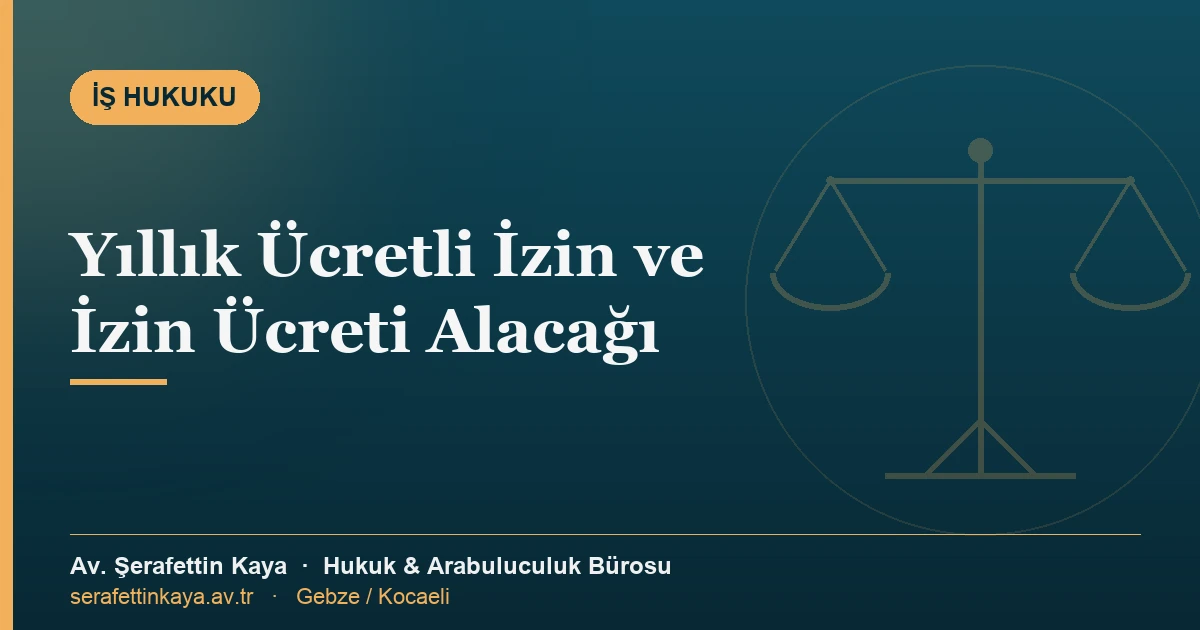 Yıllık izin ücreti ve kullanılmayan izin alacağını gösteren iş hukuku görseli