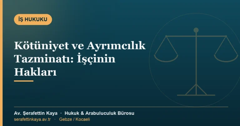 Kötüniyet tazminatı ve ayrımcılık tazminatını anlatan iş hukuku bilgilendirme görseli