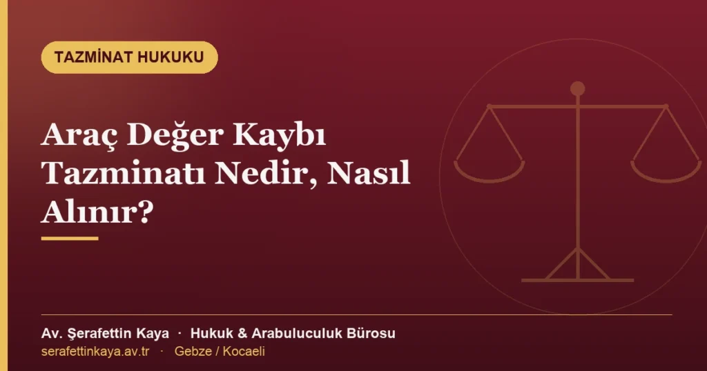 Trafik kazası sonrası araç değer kaybı tazminatı sürecini anlatan görsel