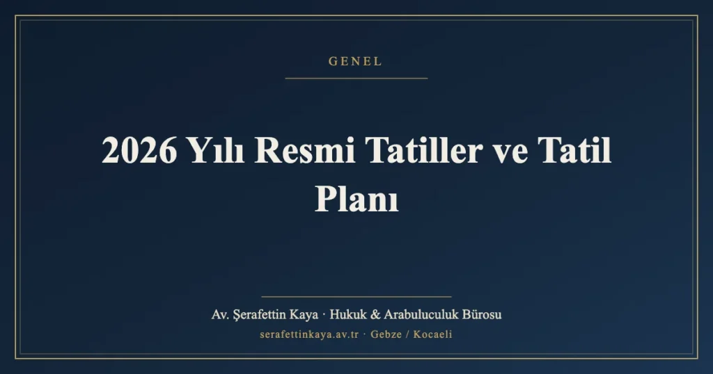 2026 Yılı Resmi Tatiller ve Tatil Planı