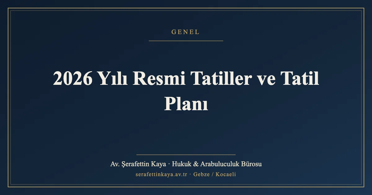 2026 Yılı Resmi Tatiller ve Tatil Planı