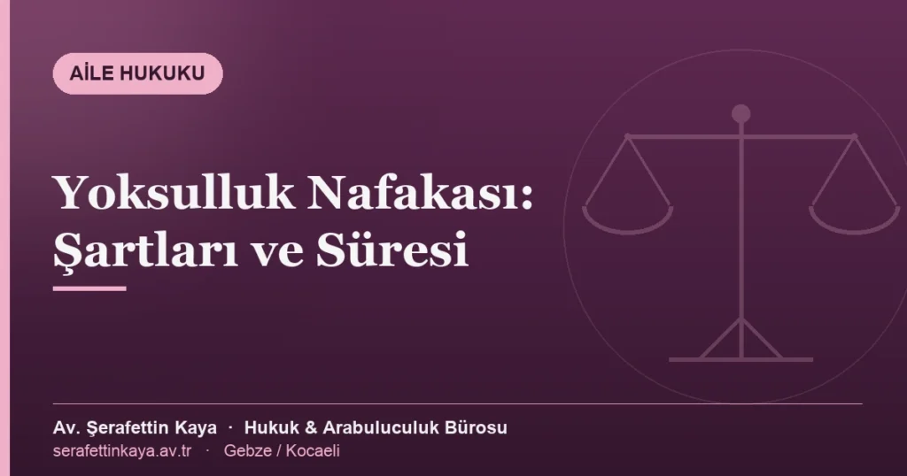 Yoksulluk nafakası şartları ve süresini gösteren aile hukuku kavram görseli