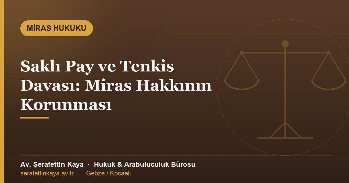 Tenkis davası ve saklı pay kavramını anlatan miras hukuku görseli