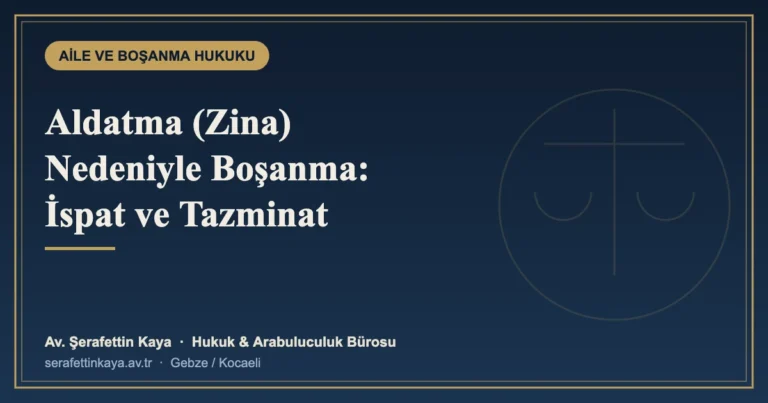 Aldatma (Zina) Nedeniyle Boşanma: İspat, Süreler ve Tazminat
