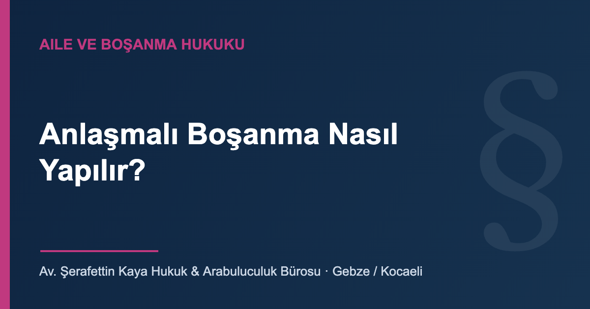 Anlaşmalı boşanmada duruşma gününü ve vekille takibi anlatan aile hukuku görseli