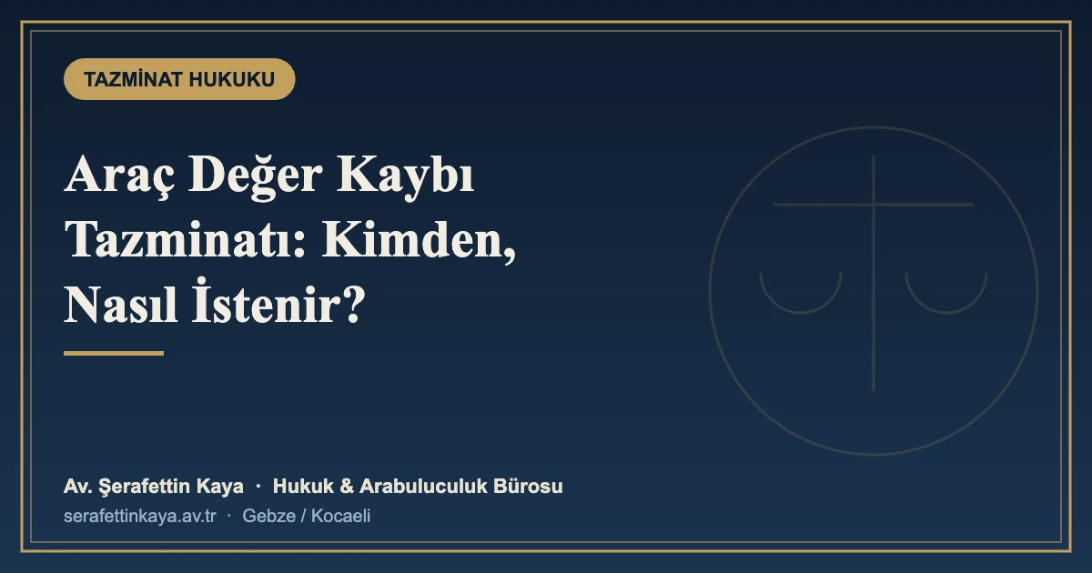 Araç Değer Kaybı Tazminatı Başvurusu: Adım Adım Süreç