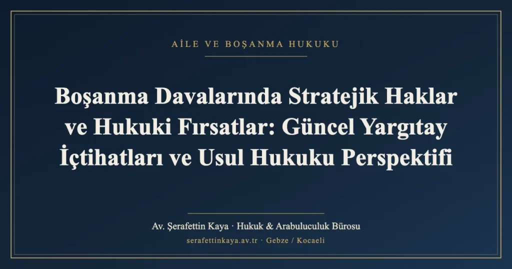 Boşanma davalarında stratejik haklar ve usul hukuku konulu bilgilendirme görseli