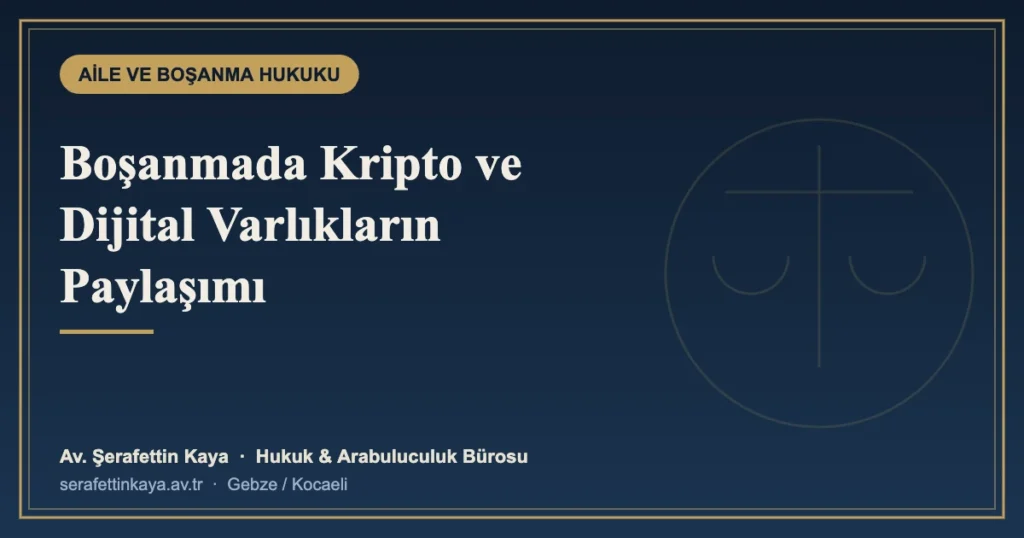 Boşanmada Kripto Para ve Dijital Varlıkların Paylaşımı