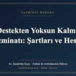 Destekten Yoksun Kalma Tazminatı: Şartları ve Hesabı