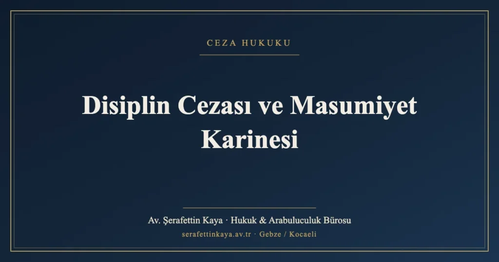Disiplin Cezası ve Masumiyet Karinesi
