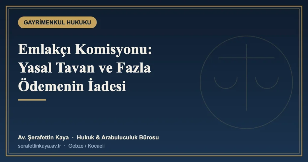 Emlakçıya Fazla Komisyon Ödedim, Nasıl Geri Alırım?