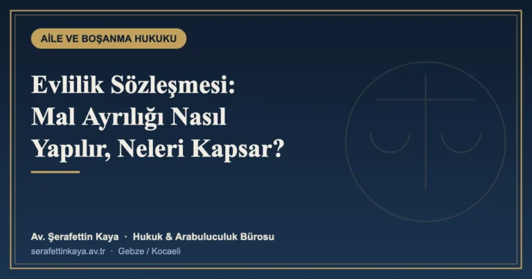 Evlilik Sözleşmesi (Mal Ayrılığı) Nasıl Yapılır? Kapsamı ve Sınırları