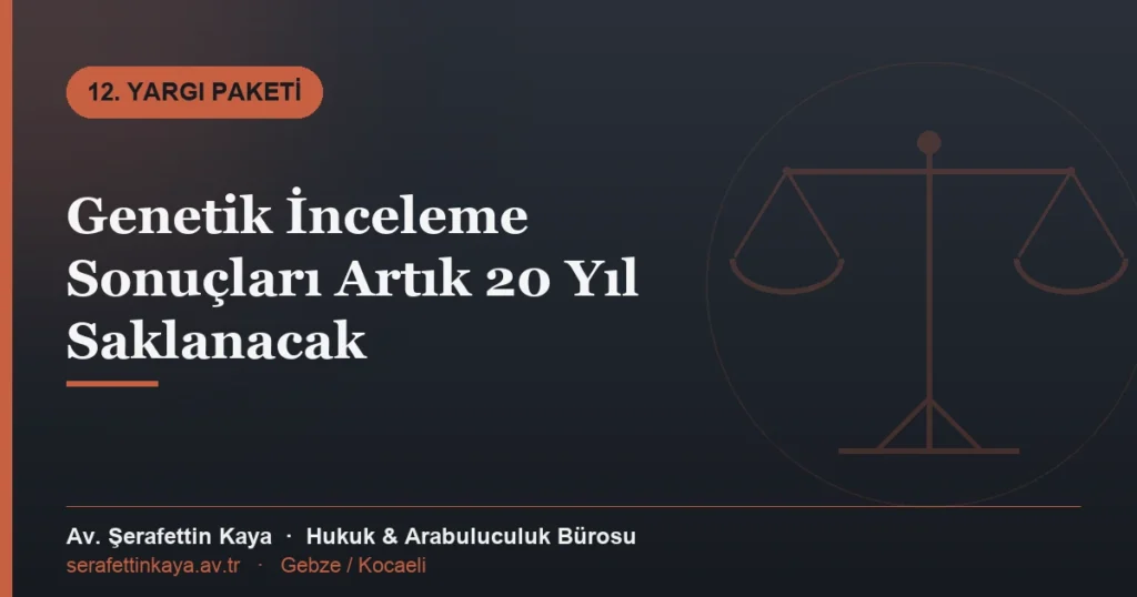 Genetik İnceleme Sonuçları Artık 20 Yıl Saklanacak