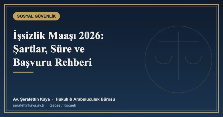 İşsizlik Maaşı 2026: Şartları, Süresi ve Başvuru Rehberi