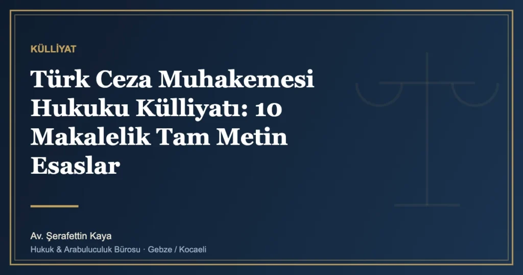 Türk Ceza Muhakemesi Hukuku Külliyatı: 10 Makalelik Tam Metin Esaslar