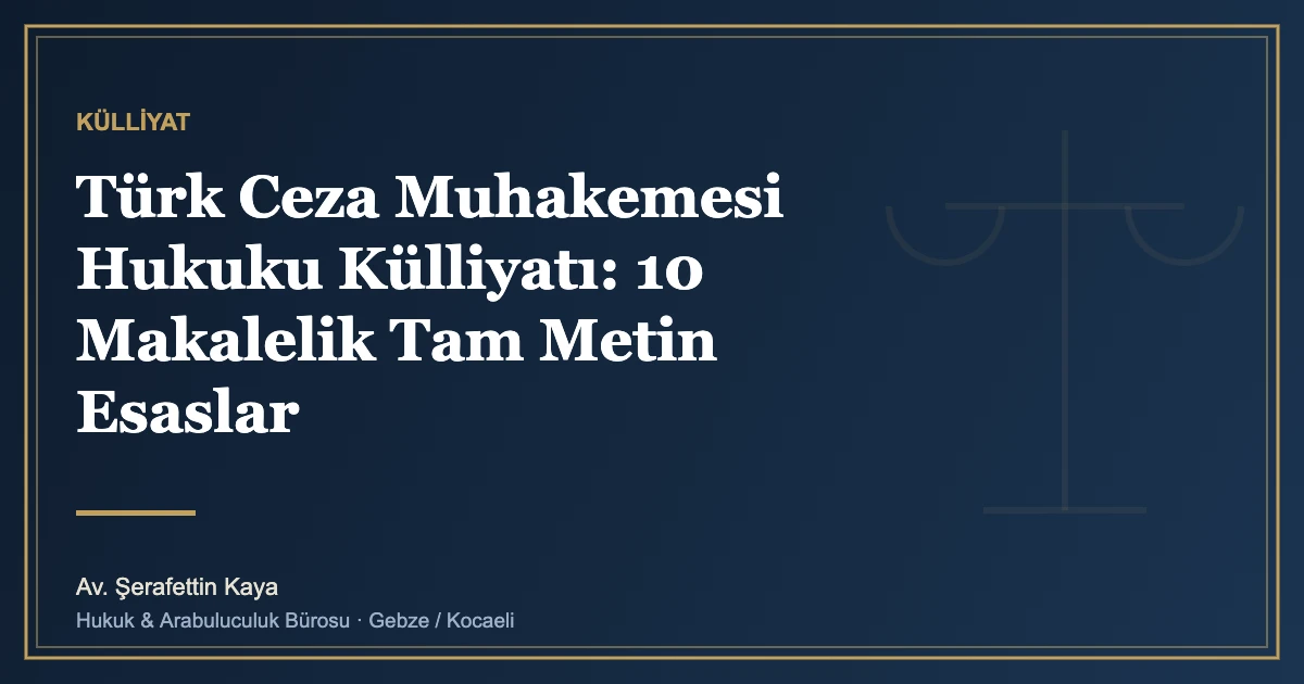 Türk Ceza Muhakemesi Hukuku Külliyatı: 10 Makalelik Tam Metin Esaslar