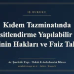 Kıdem Tazminatında Taksitlendirme Yapılabilir mi? İşçinin Hakları ve Faiz Talebi