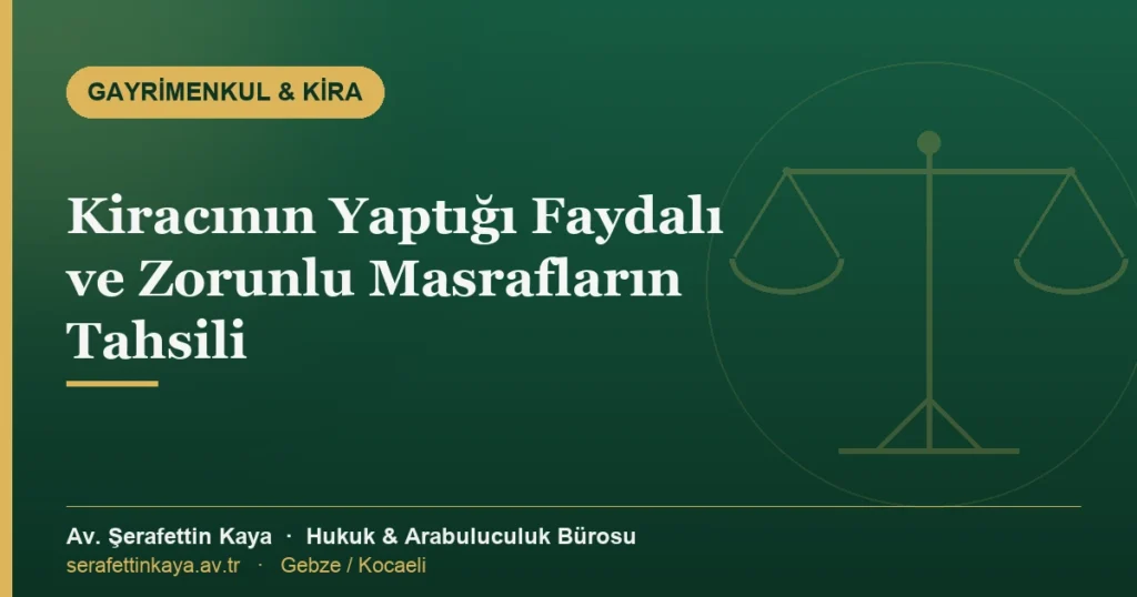 Kiracının kiralanana yaptığı faydalı ve zorunlu masrafların tahsili — kapak görseli