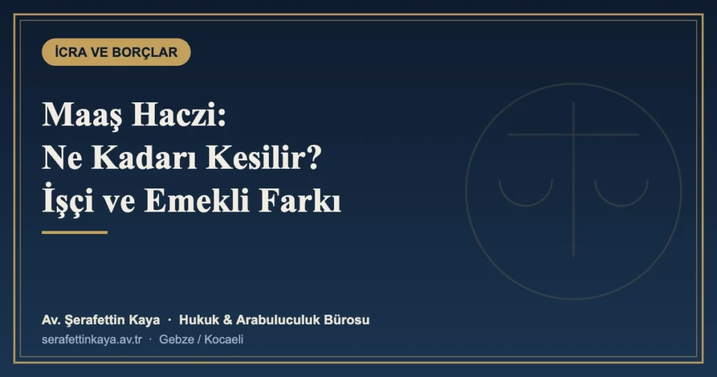 Maaş Haczi: Maaşın Ne Kadarı Haczedilebilir? İşçi ve Emekli Farkı