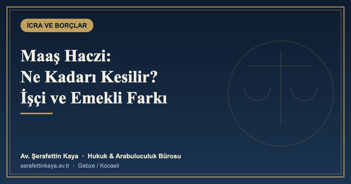 Maaş Haczi: Maaşın Ne Kadarı Haczedilebilir? İşçi ve Emekli Farkı