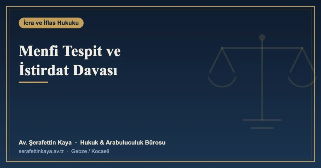 Menfi Tespit ve İstirdat Davası: Borçlu Olmadığınızı İspat Yolu