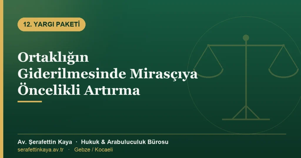 Ortaklığın Giderilmesinde Mirasçıya Öncelikli Artırma