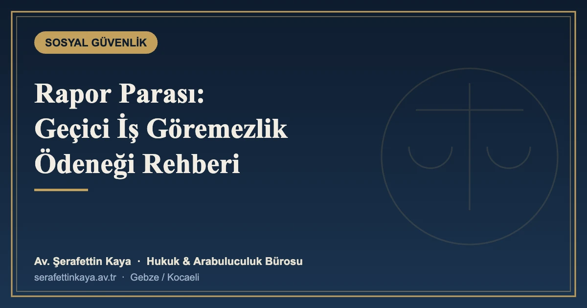 Rapor Parası (Geçici İş Göremezlik Ödeneği) Nasıl Alınır?