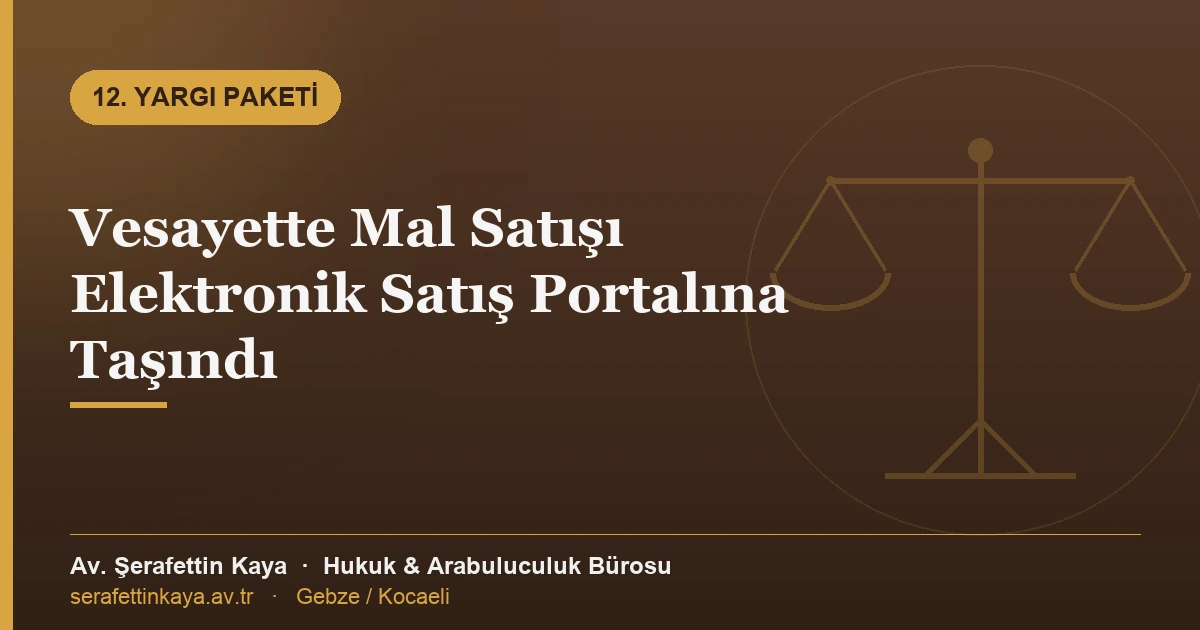 Vesayette Mal Satışı Elektronik Satış Portalına Taşındı