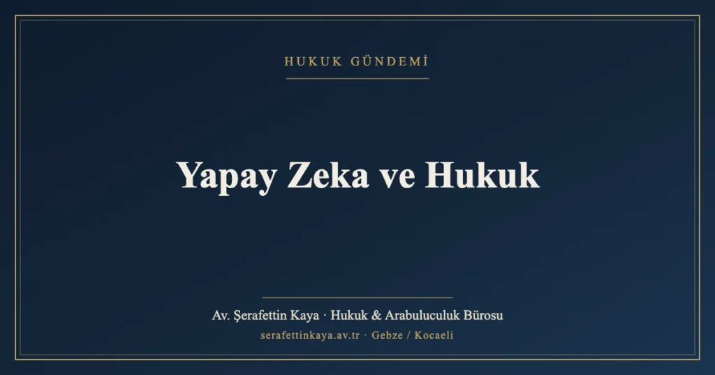 Yapay Zeka ve Hukuk