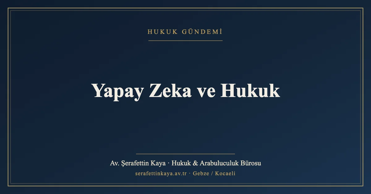 Yapay Zeka ve Hukuk