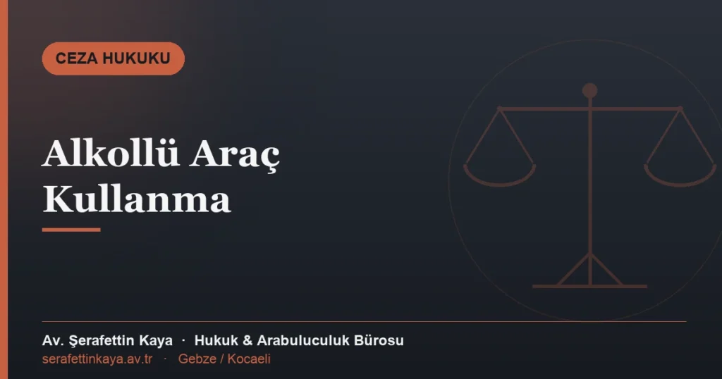 Alkollü araç kullanmanın cezası ve ehliyet sonuçları konulu makale kapak görseli