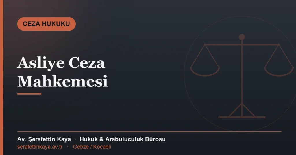 Asliye ceza mahkemesinin görevi ve yargılama usulü konulu makale kapak görseli