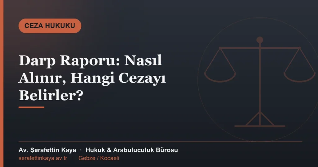 Darp raporunun nasıl alınacağı ve hangi cezayı belirlediği konulu makale kapağı.