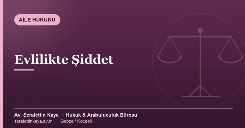 Evlilikte şiddetin cezası ve hukuki sonuçlarını konu alan yazının kapak görseli.
