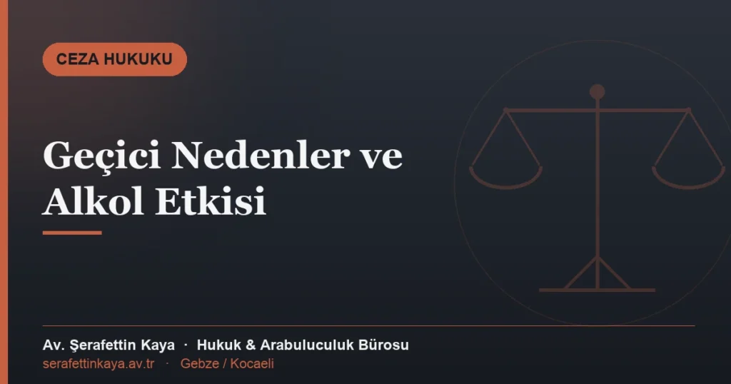 Geçici nedenler, alkol veya uyuşturucu madde etkisinde olma konulu makale kapak görseli