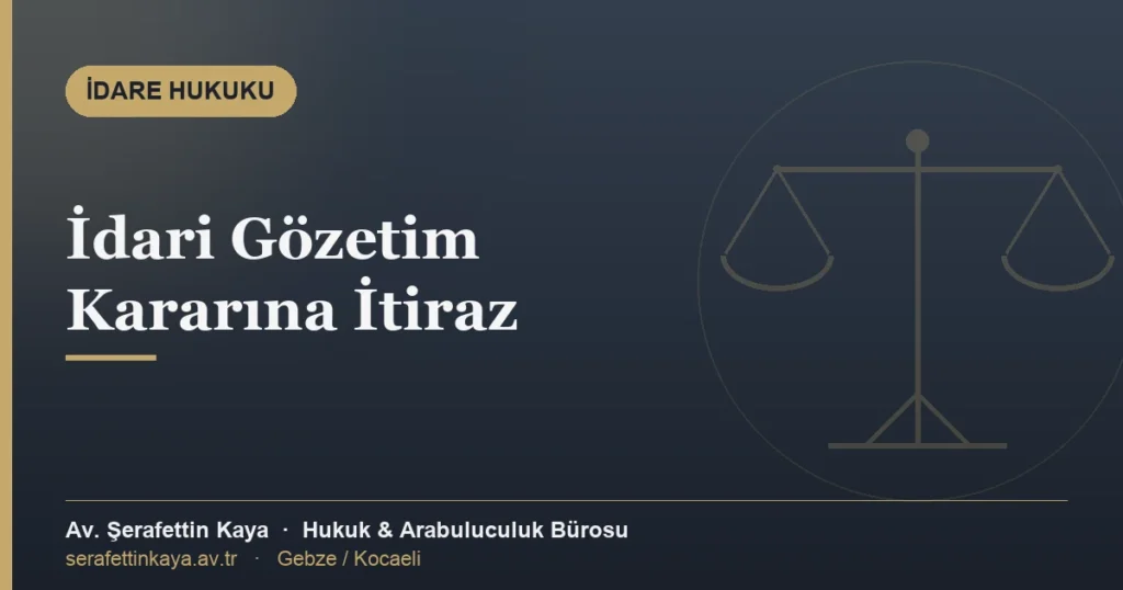 Yabancılar hakkındaki idari gözetim kararına itiraz yolu, süresi ve sınırları konulu makalenin kapak görseli
