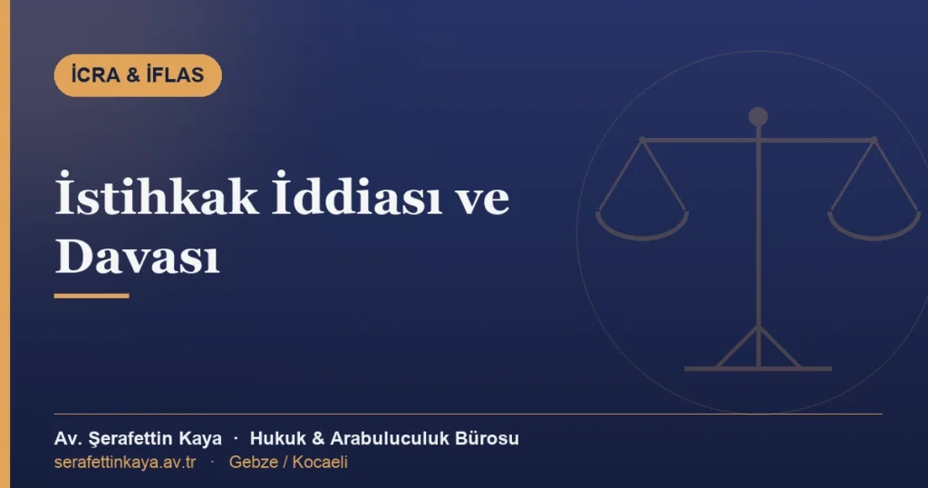 İstihkak iddiası ve istihkak davası konulu yazının kapak görseli.