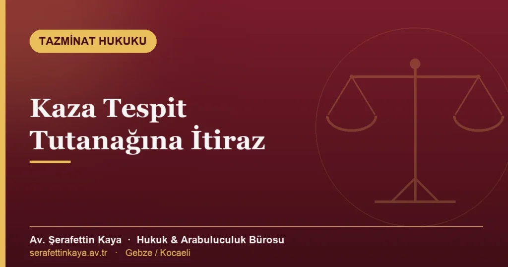 Kaza tespit tutanağına itiraz yollarını konu alan yazının kapak görseli.