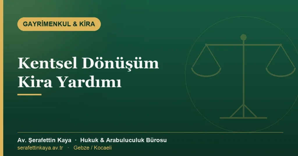 Kentsel dönüşümde kira yardımının şartları, süresi ve başvurusu konulu makalenin kapak görseli