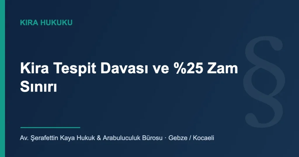 Kira tespit davası ve kira artış sınırını anlatan kira hukuku görseli