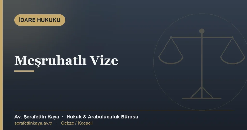 Meşruhatlı vizenin nasıl alındığı ve hangi hâllerde zorunlu olmadığı konulu makalenin kapak görseli