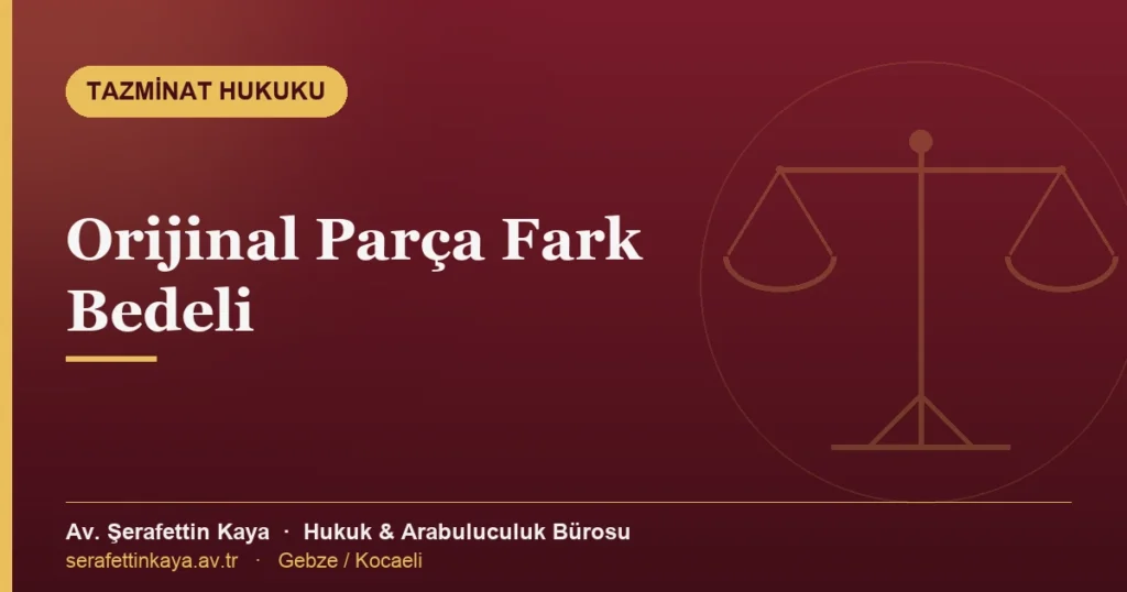 Trafik sigortasında orijinal parça fark bedeli konulu yazının kapak görseli.