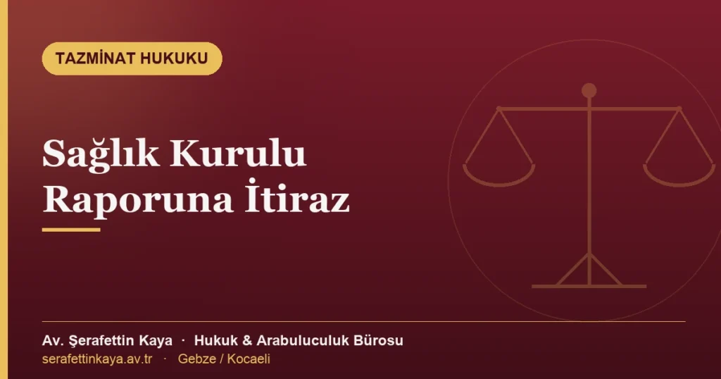 Sağlık kurulu raporuna itiraz usulü ve süreleri konulu yazının kapak görseli.