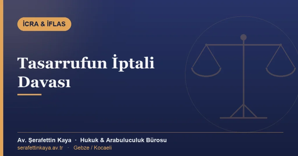 Tasarrufun iptali davası (İİK m. 277): şartlar, iptal sebepleri ve beş yıllık hak düşürücü süre konulu makale kapağı.