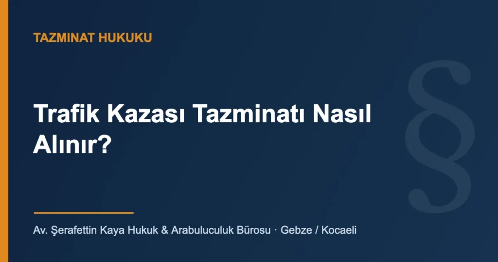 Trafik kazası tazminatının adım adım talep sürecini anlatan tazminat hukuku görseli