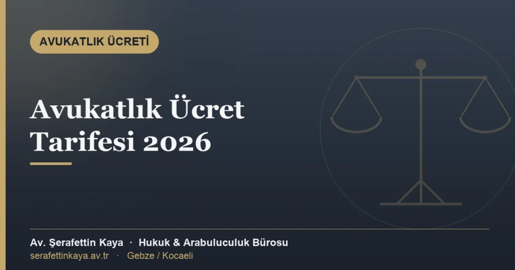 2026 avukatlık ücret tarifesi: AAÜT ile Kocaeli ve İstanbul Barosu tavsiye tarifeleri